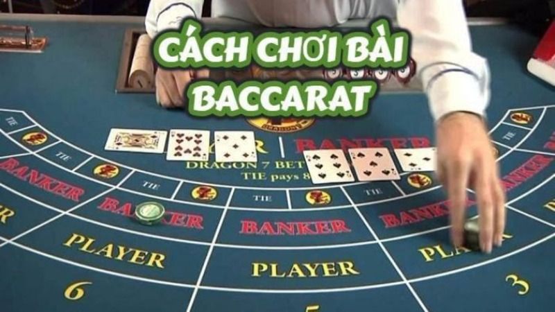 Cách Chơi Baccarat - Chiến Lược và Mẹo Để Đạt Thành Công